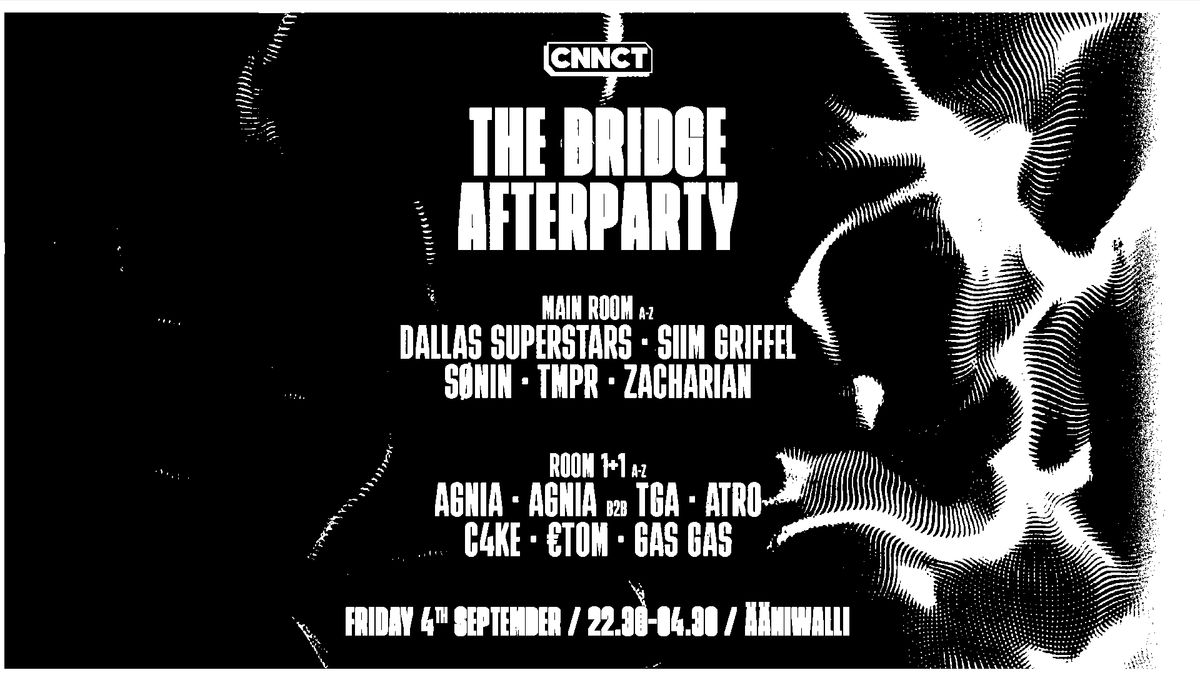 CNNCT: THE BRIDGE AFTERPARTY