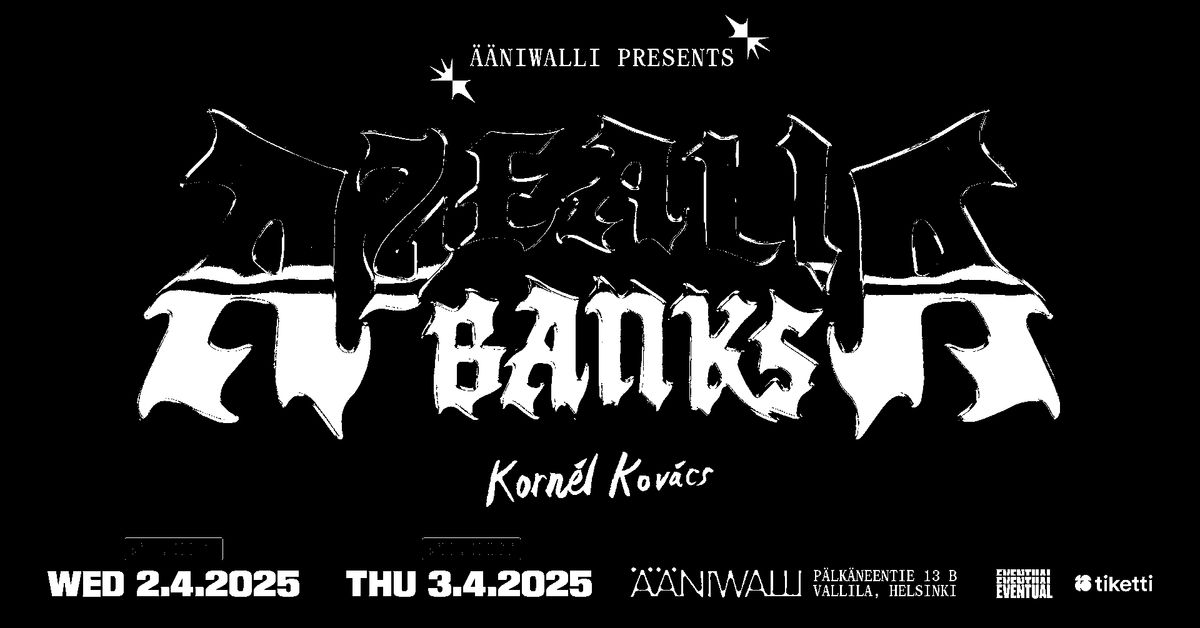 Ääniwalli presents: AZEALIA BANKS (US) + Kornél Kovács (SE)  [LOPPUUNMYYTY]