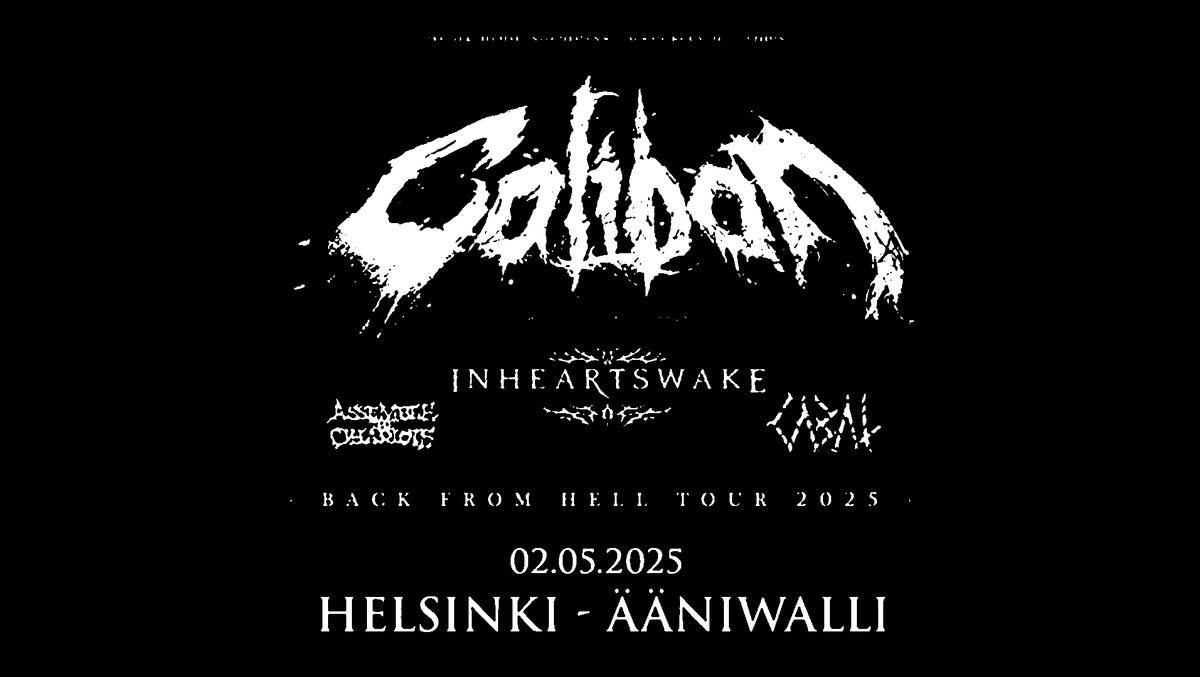 BACK FROM HELL TOUR: CALIBAN (GER) + SPECIAL GUESTS: IN HEARTS WAKE, ASSEMBLE THE CHARIOTS, CABAL