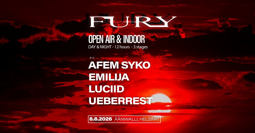 FURY: OPEN AIR & INDOOR: AFEM SYKO (DE), EMILIJA (BE), LUCIID (IE), UEBERREST (CH)