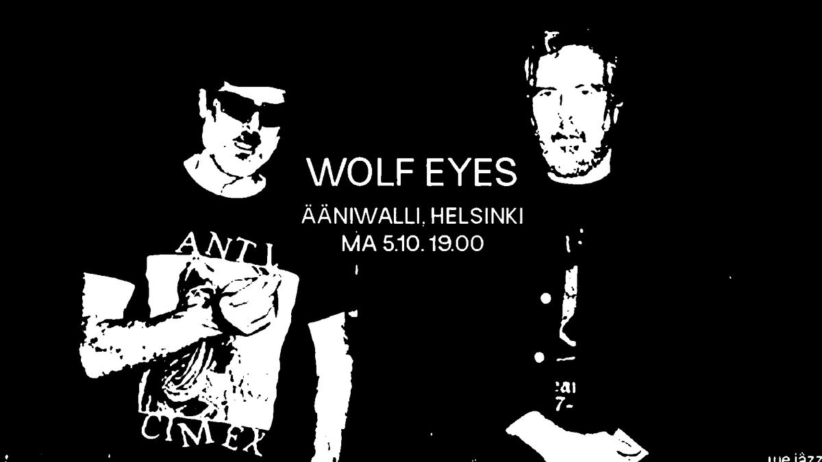 We Jazz presents: WOLF EYES (US)